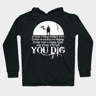 you dig Hoodie